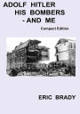 Adolf Hitler, his bombers - and me. Compact Edition