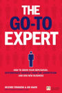 The Go-To Expert ePub eBook: How to Grow Your Reputation, Differentiate Yourself From the Competition and Win New Business