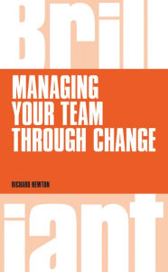 Title: Managing your Team through Change ePub eBook: Managing Your Team Through Business Change, Author: Richard Newton