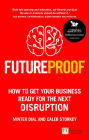 Futureproof: How To Get Your Business Ready For The Next Disruption
