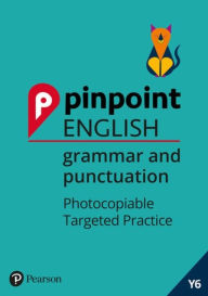 Title: Pinpoint English Grammar and Punctuation Year 6: Photocopiable Targeted SATs Practice (age 10-11), Author: Pearson Education Limited