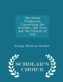 The Great Prophecies Concerning the Gentiles, the Jews and the Church of God - Scholar's Choice Edition