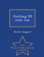 Getting US into war - War College Series