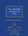 The British empire at war - War College Series