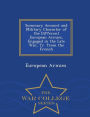 Summary Account and Military Character of the Different European Armies, Engaged in the Late War, Tr. from the French - War College Series