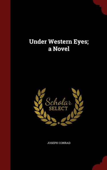 Under Western Eyes; a Novel