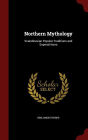 Northern Mythology: Scandinavian Popular Traditions and Supersititions