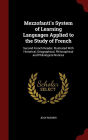 Mezzofanti's System of Learning Languages Applied to the Study of French: Second French Reader, Illustrated With Historical, Geographical, Philosophical and Philological Notices