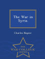 The War in Syria. - War College Series