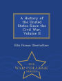 A History of the United States Since the Civil War, Volume II - War College Series