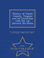 History of Clarke County, Virginia and its Connection with the war between the States - War College Series