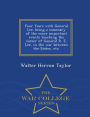 Four Years with General Lee: being a summary of the more important events touching the career of General R. E. Lee, in the war between the States, etc. - War College Series