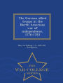 The German allied troops in the North American war of independence, 1776-1783 - War College Series