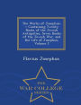 The Works of Josephus--: Containing Twenty Books of the Jewish Antiquities, Seven Books of the Jewish War, and the Life of Josephus, Volume 2 - War College Series