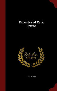 Ripostes of Ezra Pound