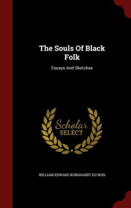 The Souls of Black Folk ISBN 9781627557696 PDF epub | W. E. B. Du Bois ...