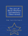The Art of Naval Warfare: Introductory Observations - War College Series