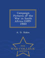 Campaign Pictures of the War in South Africa (1899-1900) - War College Series