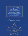 Interoperability and Network-Centric Warfare: US Army Future Force and German Army in 2015 - War College Series