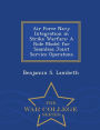 Air Force Navy Integration in Strike Warfare: A Role Model for Seamless Joint Service Operatons - War College Series