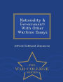 Nationality & Government: With Other Wartime Essays - War College Series