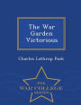 The War Garden Victorious - War College Series