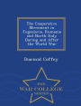 The Cooperative Movement in Jugoslavia, Rumania and North Italy During and After the World War - War College Series