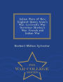 Indian Wars of New England: Queen Anne's War. Lovewell's War. Governor Shirley's War. French and Indian War - War College Series