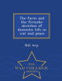 The farm and the fireside: sketches of domestic life in war and peace - War College Series