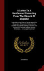 A Letter To A Gentleman Dissenting From The Church Of England: Concerning The Lives Of Churchmen And Dissenters. Wherein Dr. Watts's Book, Entitled An Humble Attempt Towards The Revival Of Practical Religion Among Christians, ... Is Largely Examined