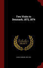 Two Visits to Denmark, 1872, 1874