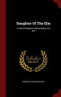 Daughter Of The Elm: A Tale Of Western Virginia Before The War