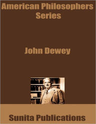 American Philosophers Series: John Dewey