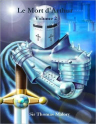 Le Mort d'Arthur : Volume 2 (Illustrated)