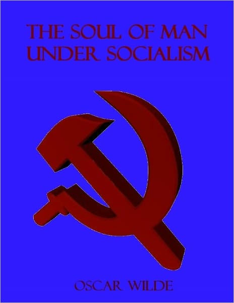 oscar wilde 1891 the soul of man under socialism