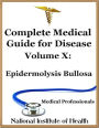 Complete Medical Guide for Disease Volume X; Epidermolysis Bullosa