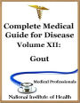 Complete Medical Guide for Disease Volume XII; Gout