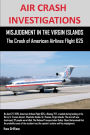 AIR CRASH INVESTIGATIONS, MISJUDGMENT IN THE VIRGIN ISLANDS The Crash of American Airlines Flight 625