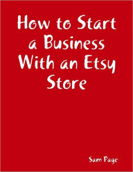 How to Start a Business With an Etsy Store