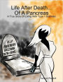 Life After Death...of a Pancreas: A True Story of Living with Type 1 Diabetes