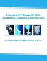 Information Professionals 2050: Educational Possibilities and Pathways
