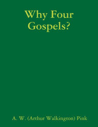 Why Four Gospels?