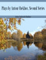 Plays by Anton Chekhov, Second Series (Illustrated)