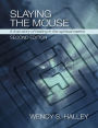 Slaying the Mouse: A True Story of Healing in the Spiritual Realms (Second Edition)