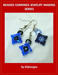 Beaded Earrings Jewelry Making Series