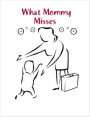 What Mommy Misses