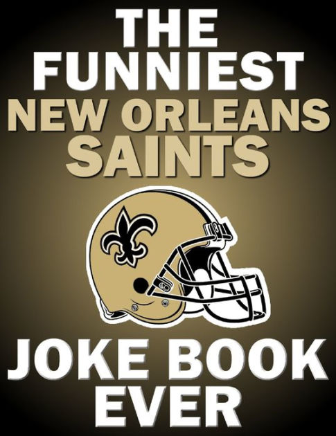 The Funniest New Orleans Saints Joke Book Ever by Henry Mecham, eBook