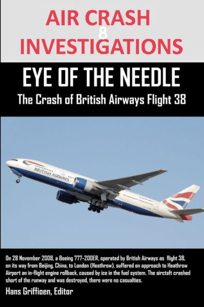 Air Crash Investigation British Airways Flight 9 AIR CRASH INVESTIGATIONS EYE OF THE NEEDLE The Crash of British Airways