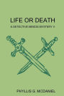 LIFE OR DEATH: A DETECTIVE BENDIX MYSTERY V