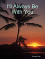 I'll Always Be With You
